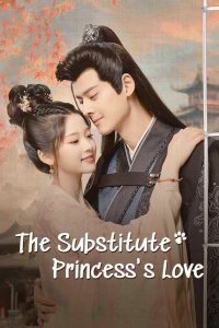 The Substitute Princess’s Love: Season 1